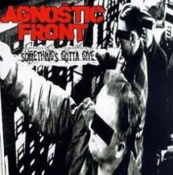 Agnostic Front : Something's Gotta Give